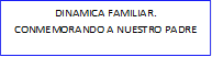 DINAMICA FAMILIAR. CONMEMORANDO A NUESTRO PADRE